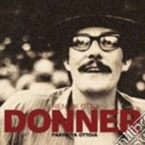 Henrik Otto Donner - Parhaita Ottoja (2 Cd) cd musicale di Henrik Otto Donner