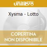 Xysma - Lotto cd
