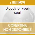 Bloody of your soul cd