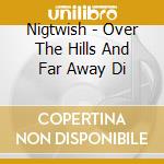 Nigtwish - Over The Hills And Far Away Di cd