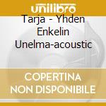 Tarja - Yhden Enkelin Unelma-acoustic cd musicale di Tarja