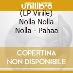 (LP Vinile) Nolla Nolla Nolla - Pahaa vinile