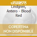 Lindgren, Antero - Blood Red cd
