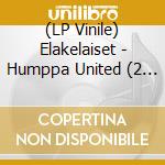 (LP Vinile) Elakelaiset - Humppa United (2 Lp) vinile