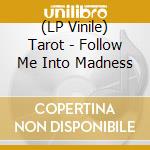 (LP Vinile) Tarot - Follow Me Into Madness lp vinile