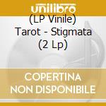(LP Vinile) Tarot - Stigmata (2 Lp) vinile
