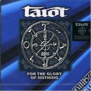 Tarot - For The Glory Of Nothing cd musicale di TAROT