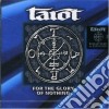 Tarot - For The Glory Of Nothing cd