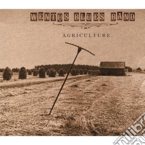 Wentus Blues Band - Agriculture cd musicale di Wentus Blues Band