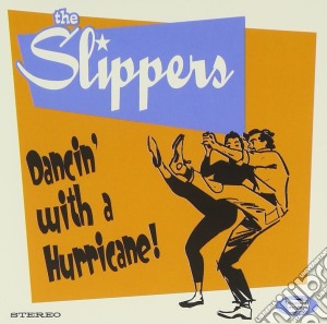 Slippers (The) - Dancin' With A Hurricane cd musicale di Slippers (The)