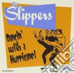Slippers (The) - Dancin' With A Hurricane