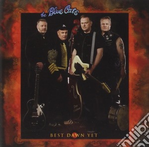 Blue Cats (The) - Best Dawn Yet cd musicale di Blue cats the