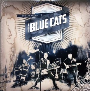 (LP Vinile) Blue Cats (The) - On A Live Mission (2 Lp) lp vinile di Blue Cats (The)