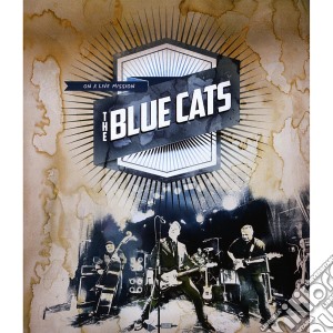 (Music Dvd) Blue Cats (The) - On A Live Mission cd musicale