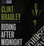 (LP Vinile) Clint Bradley - Riding After Midnight