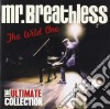 Mr. Breathless - The Wild One - The Ultimate Collection cd