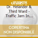 Dr. Helander & Third Ward - Traffic Jam In The Back Street cd