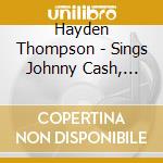 Hayden Thompson - Sings Johnny Cash, Elvis Presley, Carl Perkins ... cd