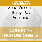 Gene Vincent - Rainy Day Sunshine cd