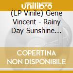 (LP Vinile) Gene Vincent - Rainy Day Sunshine (10') vinile