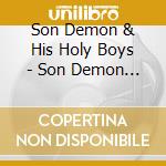 Son Demon & His Holy Boys - Son Demon & His Holy Boys cd