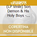 (LP Vinile) Son Demon & His Holy Boys - Son Demon & His Holy Boys (7') vinile
