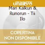 Mari Kalkun & Runorun - Tii Ilo cd