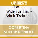 Joonas Widenius Trio - Arktik Traktor Konspirazy cd