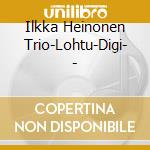 Ilkka Heinonen Trio-Lohtu-Digi- - cd