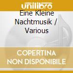 Eine Kleine Nachtmusik / Various cd