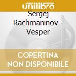 Sergej Rachmaninov - Vesper cd