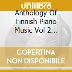 Anthology Of Finnish Piano Music Vol 2 / Various cd