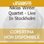 Niklas Winter Quartet - Live In Stockholm cd