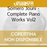 Somero Jouni - Complete Piano Works Vol2 cd