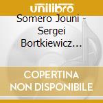 Somero Jouni - Sergei Bortkiewicz Piano Works Vol4 cd musicale di Somero Jouni