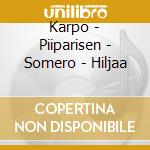 Karpo - Piiparisen - Somero - Hiljaa cd