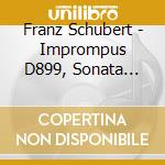 Franz Schubert - Imprompus D899, Sonata D960 cd musicale di Somero, Jouni