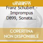 Franz Schubert - Imprompus D899, Sonata D960 cd