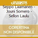 Seppo Laamanen - Jouni Somero - Sellon Laulu cd