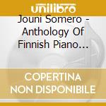 Jouni Somero - Anthology Of Finnish Piano Music Vol 3 cd musicale di Jouni Somero