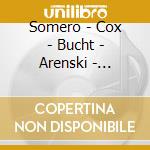 Somero - Cox - Bucht - Arenski - Pianotrio Und Piano Works cd musicale di Somero