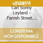 Carl Sonny Leyland - Farrish Street Jive cd