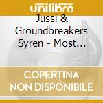 Jussi & Groundbreakers Syren - Most Requested cd