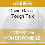 David Galas - Tough Talk cd