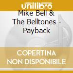 Mike Bell & The Belltones - Payback cd