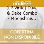 (LP Vinile) Dave & Deke Combo - Moonshine Melodies vinile