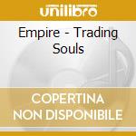 Empire - Trading Souls cd