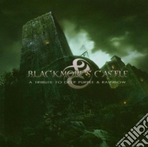 Blackmore's Castle Vol.1: A Tribute To Deep Purple And Rainbow / Various cd musicale di Various Artists