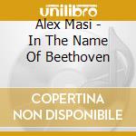 Alex Masi - In The Name Of Beethoven cd