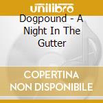 Dogpound - A Night In The Gutter